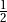 \frac{1}{2}